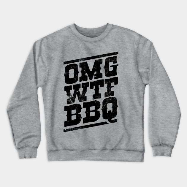 omg wtf bbq Crewneck Sweatshirt by CheesyB